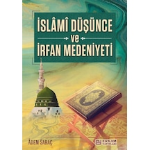İslami Düşünce ve İrfan Medeniyeti - Adem Saraç