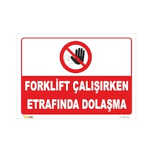 FORKLİFT ÇALIŞIRKEN ETRAFINDA DOLAŞMA LEVHASI VİM 024