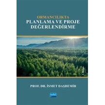 Ormancılıkta Planlama ve Proje Değerlendirme  - İsmet Daşdemir  - Nobel Akademik Yayıncılık