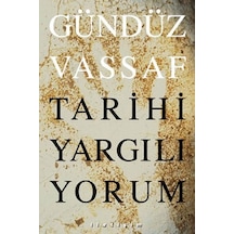 Tarihi Yargılıyorum - Gündüz Vassaf - İletişim Yayınları