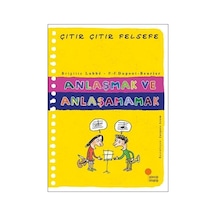 Anlaşmak ve Anlaşamamak-Çıtır Çıtır Felsefe - Brigitte Labbe - Günışığı Kitaplığı