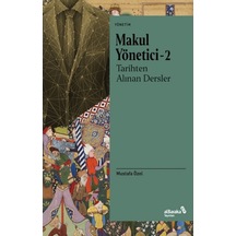Tarihten Alınan Dersler - Makul Yönetici 2 - Mustafa Özel - alBaraka Yayınları