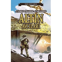 Altın Avcıları - James Oliver Curvood - Dorlion Yayınevi