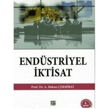 Endüstriyel İktisat  - A. Hakan Çermikli  - Gazi Kitabevi