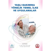 Yaşlı Bakımına Yönelik Temel İlke Ve Uygulamalar