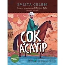 Çok Acayip - Evliya Çelebi Seyahatname'den Seçmeler - Süleyman Bulut - Fom Kitap
