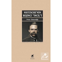 Nietzsche'nin Beşinci İncil'i - Peter Sloterdijk - Ayrıntı Yayınları
