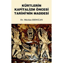 Kürtlerin Kapitalizm Öncesi Tarihi'Nin Maddesi / Dr. Müslüm Er... 9789755535784
