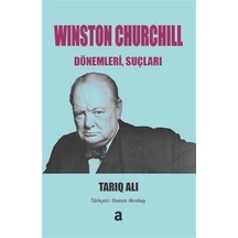 Winston Churchill: Dönemleri, Suçları / Tarık Ali