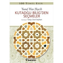 100 Temel Eser - Kutadgu Bilig'den Seçmeler - Yusuf Has Hacip - İnkılap Kitabevi