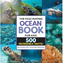 The Fascinating Ocean Book For Kids 500 Incredible Facts - Fascinating Facts Ciltli Callisto Kids