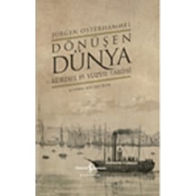 Dönüşen Dünya - Küresel 19. Yüzyıl Tarihi (Ciltli)