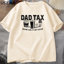 Flood Of Style Funny Dad Tax T-shirt For Dad Men Cotton Short Sleeve Fathers Day Gift Tshirt Casual Cotton S Haki