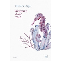 Dünyanın Öteki Yüzü / Meltem Dağcı