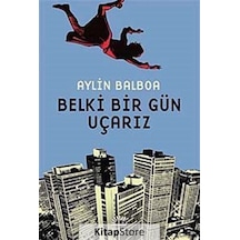 Belki Bir Gün Uçarız / Aylin Balboa