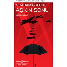 Aşkın Sonu - Modern Klasikler 153 - Graham Greene - İş Bankası Kültür Yayınları