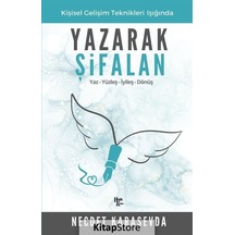 Yazarak Şifalan - Kişisel Gelişim Teknikleri Işığında: Yaz-Yüzleş-İyileş-Dönüş - Necdet Karasevda - Halk Kitabevi