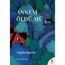 Annem Öldü Mü / Vigdis Hjorth