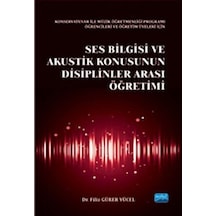 Ses Bilgisi ve Akustik Konusunun Disiplinler Arası Öğretimi  -  Filiz Gürer Yücel  -  Nobel Akademik Yayıncılık