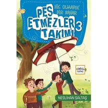 Pes Etmezler Takımı 3 / Hiç Olmadık Bir Bahar / Neslihan Saltaş