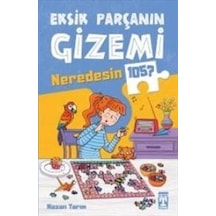 Eksik Parçanın Gizemi - Neredesin 105? - Nazan Tarım - Timaş İlk Genç