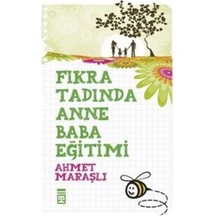 Fıkra Tadında Anne Baba Eğitimi - Ahmet Maraşlı - Timaş Yayınları