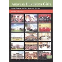 Anayasa Hukukuna Giriş & Genel Esaslar ve Türk Anayasa Hukuku