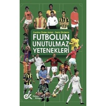 Futbolun Unutulmaz Yetenekleri / Cumhur Önder Arslan