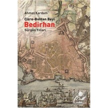 Cizre-Bohtan Beyi Bedirhan / Sürgün Yılları / Ahmet Kardam 9786054412808