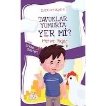 Tavuklar Yumurta Yer mi? İlker Hepyaşar 5 - Merve Yaşar - Nesil Çocuk Yayınları