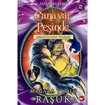 Canavar Peşinde 21 - Mağara Trolü Raşuk - Adam Blade - Beyaz Balina Yayınları