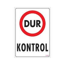 Dur Kontrol Uyarı Levhası 25x35 Kod:1586 - Elwm-286546
