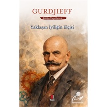 Yaklaşan İyiliğin Elçisi / G.ı. Gurdjieff
