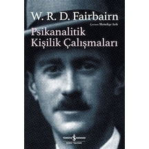 Psikanalitik Kişilik Çalışmaları - W.R.D. Fairbairn - İş Bankası Kültür Yayınları