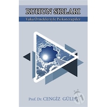 Ruhun Sırları-Vaka Örnekleriyle Psikoterapiler - Cengiz Güleç - Pusula Yayınevi