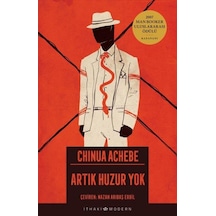 Artık Huzur Yok - Chinua Achebe - İthaki Yayınları