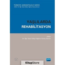 Yaşlılarda Rehabilitasyon- Nobel Akademik Yayıncılık