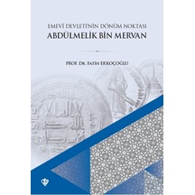 Emevi Devletinin Dönüm Noktası Ve Abdülmelik Bin Mervan Fatih Erkoçoğlu