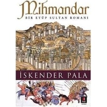 Kapı Yayınları Mihmandar Bir Eyup Sultan Romanı İskender Pala
