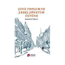 Sivil Toplum Ve Yerel Yönetim Üstüne - Selahattin Yıldırım