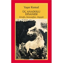 Üç Anadolu Efsanesi - Yaşar Kemal - Yapi Kredi  Yayinlari N11.20224