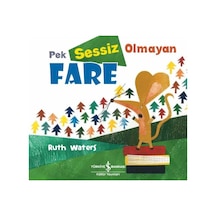 Pek Sessiz Olmayan Fare - Ruth Waters - İş Bankası Kültür Yayınları