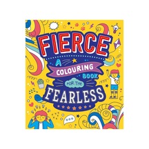 Fierce: A Colouring Book For The Fearless