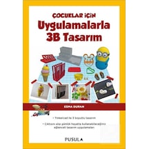 Çocuklar İçin Uygulamalarla 3B Tasarım - Esma Duran - Pusula Yayıncılık