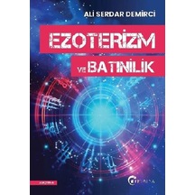 Ezoterizm ve Batınilik - Ali Serdar Demirci - Eftalya Yayınları