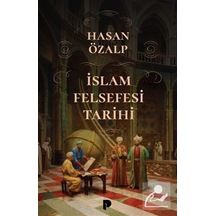 İslam Felsefesi Tarihi / Hasan Özalp