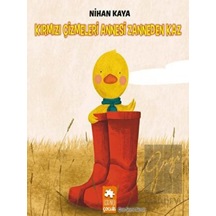 Eksik Parça Yayınları - Kırmızı Çizmeleri Annesi Zanneden Kaz