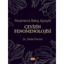 Pazarlama Bakış Açısıyla Çeyizin Fenomenolojisi - Selda Fındıklı - Nobel Bilimsel Eserler