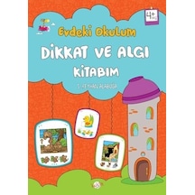 Dikkat ve Algı Kitabım - Evdeki Okulum 4+Yaş