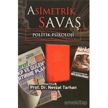 Asimetrik Savaş - Politik Psikoloji - Nevzat Tarhan - Timaş Yayınları